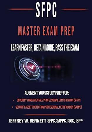 The SFPC Master Exam Prep - Learn Faster, Retain More, Pass the Exam (Security Clearances and Cleared Defense Contractors)