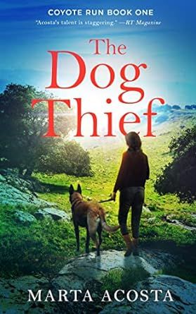 The Dog Thief: Coyote Run K-9 Mystery Book 1